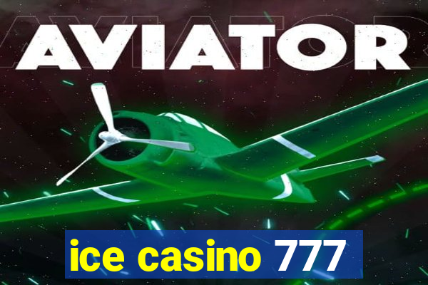 ice casino 777